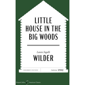 LITTLE HOUSE IN THE BIG WOODS (ISBN: 9780063481848)