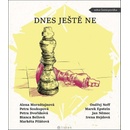 Dnes ještě ne - Petra Soukupová