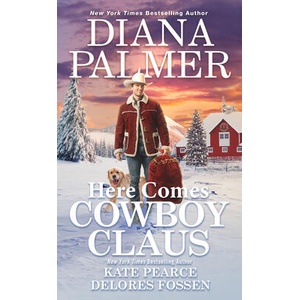 Here Comes Cowboy Claus | Delores Fossen, Kate Pearce (ISBN: 9781420155341)