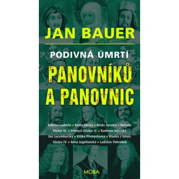 Podivná úmrtí panovníků a panovnic - Bauer Jan