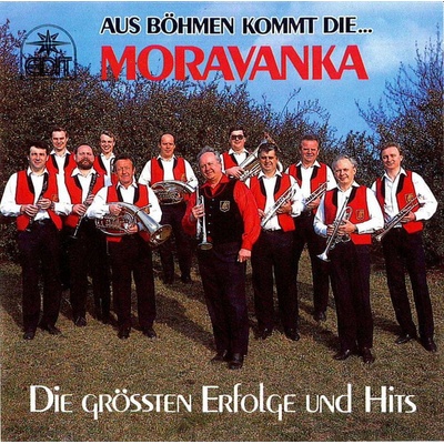Moravanka - Aus böhmen kommt - Die grössten Erfolge und Hits