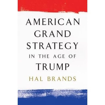 American Grand Strategy in the Age of Trump