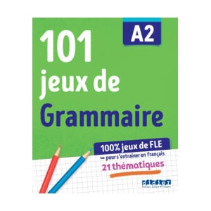 100% Jeux de FLE - 101 jeux de Grammaire A2 - Cahier de jeux (2025)