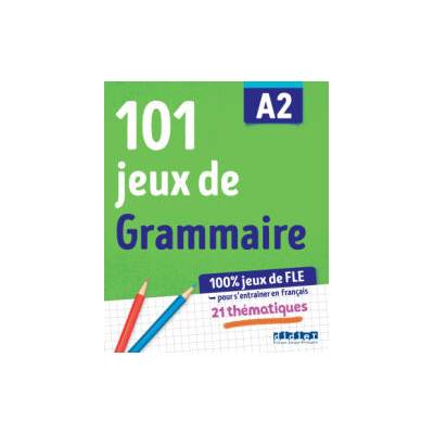 100% Jeux de FLE - 101 jeux de Grammaire A2 - Cahier de jeux | Camille Dereeper, Violette Petitmengin, Louise Rousselot, Yohann Valdenaire