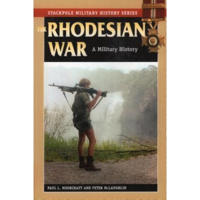 The Rhodesian War: A Military History | Paul L. Moorcraft, Peter McLaughlin