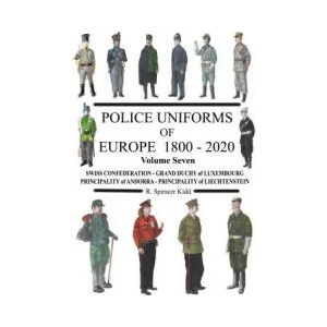 Police Uniforms of Europe 1800 - 2020 Volume Seven (ISBN: 9781446754917)