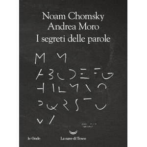 segreti delle parole | Noam Chomsky, Andrea Moro (2022)