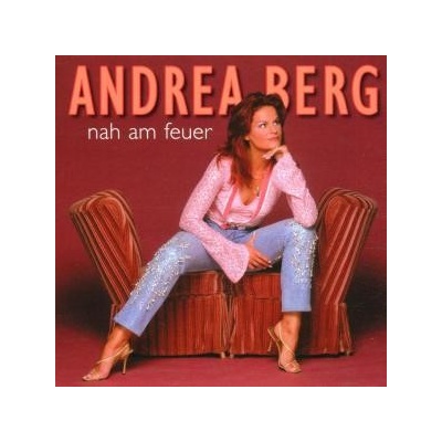 BERG ANDREA: NAH AM FEUER CD