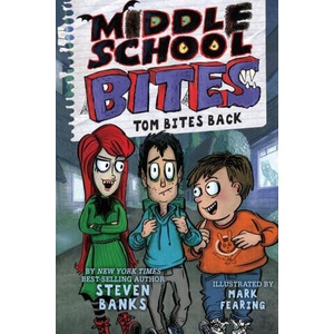 Middle School Bites 2: Tom Bites Back | Mark Fearing (ISBN: 9780823454167)