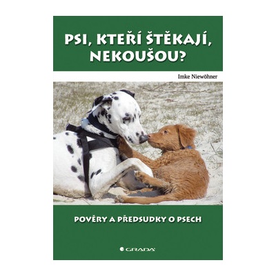 Psi, kteří štěkají, nekoušou? - Imke Niewöhner
