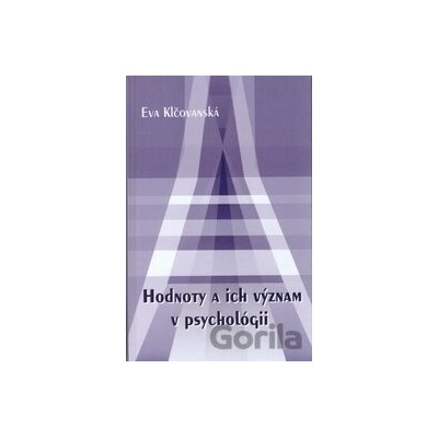 Hodnoty a ich význam v psychológiiEva Klčovanská