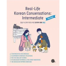 REAL-LIFE KOREAN CONVERSATIONS: INTERMEDIATE 6ème édition