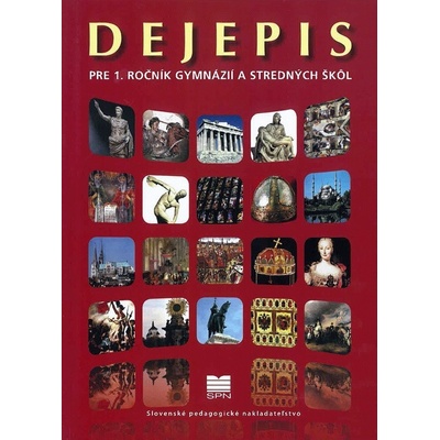 Dejepis pre 1. ročník gymnázií a SŠ - Bada M.,Bocková A., Krasnovský B.,Lukačka J., Tonková M.