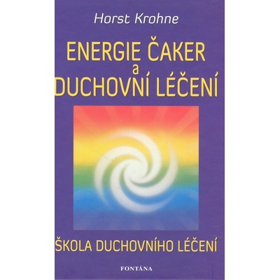 Krohne, Horst - Energie čaker a duchovní léčení