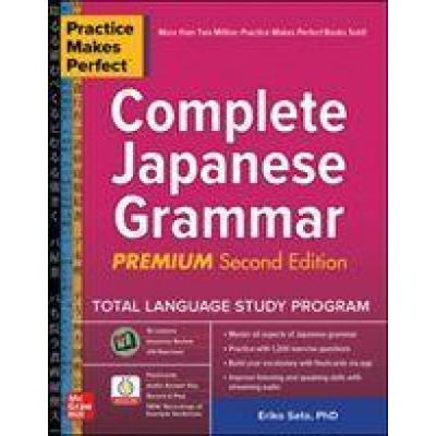Practice Makes Perfect: Complete Japanese Grammar, Premium Second Edition Sato ErikoPaperback