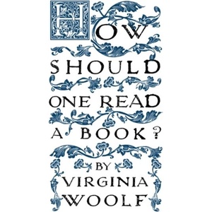 How Should One Read a Book? | Virginia Woolf (ISBN: 9781913724474)
