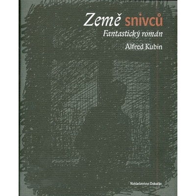 Země snivců - Alfred Kubin