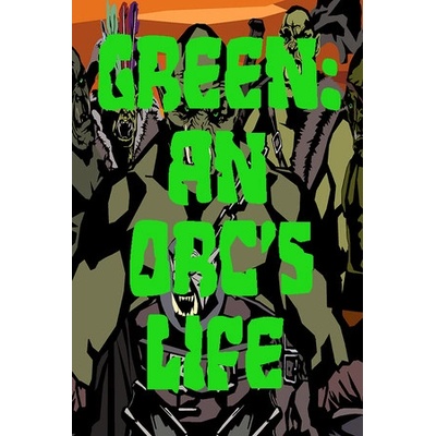 James K. Isaac Green An Orc's Life (PC)