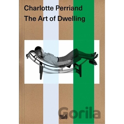 Charlotte Perriand. The Art of Dwelling - Jacques Barsac