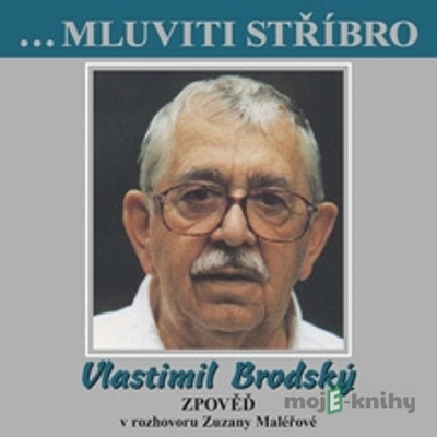 Vlastimil Brodský - Zpověď - rozhovor se Zuzanou Maléřovou - Vlastimil Brodský