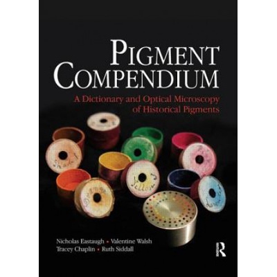 Pigment Compendium - A Dictionary and Optical Microscopy of Historic Pigments Eastaugh NicholasPevná vazba