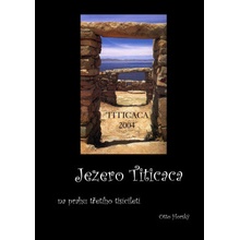 Jezero Titicaca na prahu třetího tisíciletí - Horský Otto