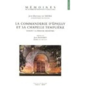 La commanderie d'Épailly et sa chapelle templière durant la période médiévale | de Vaivre J. -B (ISBN: 9782877541589)
