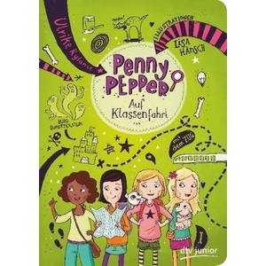 Penny Pepper auf Klassenfahrt | Ulrike Rylance, Lisa Hänsch (ISBN: 9783423761888)