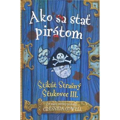 Ako sa stať pirátom - Štikút Strašný Šťukovec III. - Cowell Cressida