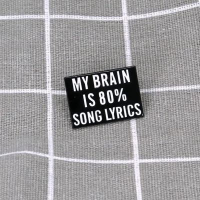 Pinarna My brain is 80% song lyrics Můj mozek tvoří z 80 % texty písní