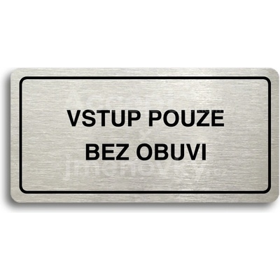 ACCEPT Piktogram VSTUP POUZE BEZ OBUVI - stříbrná tabulka - černý tisk