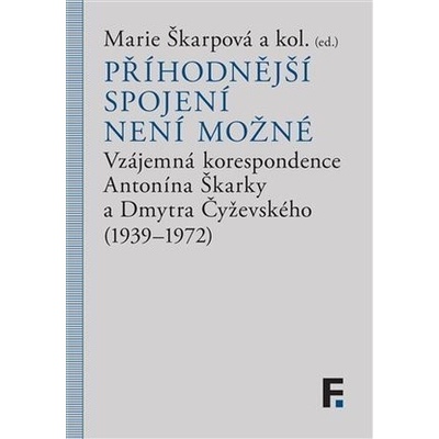 Příhodnější spojení není možné - Marie Škarpová