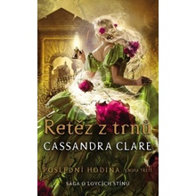 Řetěz z trnů - Cassandra Clare