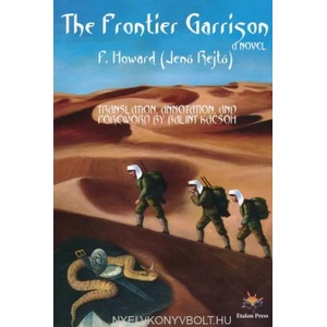 Frontier Garrison | P Howard, Jeno Rejto, Balint Kacsoh (ISBN: 9781940872018)