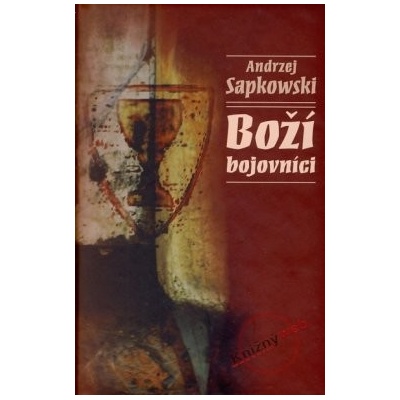 Boží bojovníci - Andrzej Sapkowski