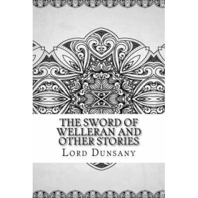 The Sword of Welleran and Other Stories | Lord Dunsany