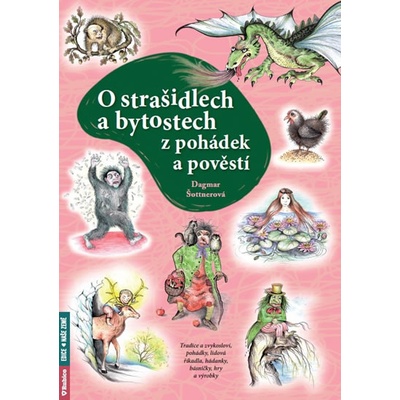 O strašidlech a bytostech z pohádek a po - Dagmar Šottnerová