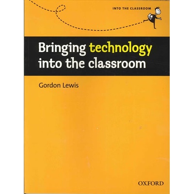Into The Classroom Bringing Technology Into the Classroom - George Lewis