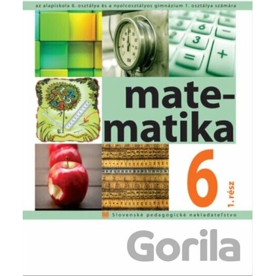 Matematika pre 6. ročník ZŠ s VJM, 1. časť (vyučovací jazyk Maďarský)