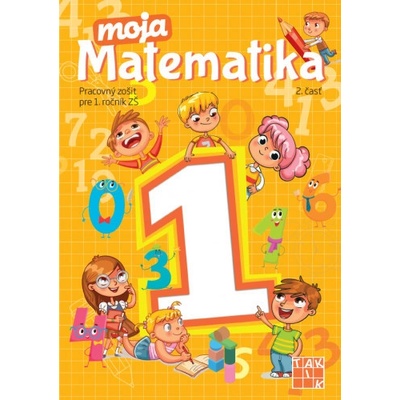 Moja matematika 1 (2. časť) Pracovný zošit