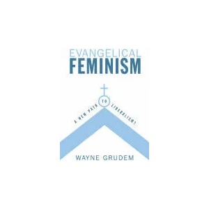 Evangelical Feminism | Wayne Grudem (ISBN: 9781581347340)