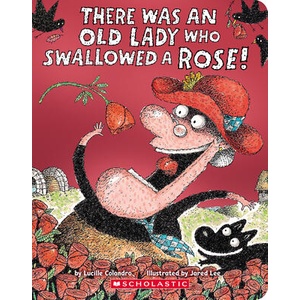 There Was an Old Lady Who Swallowed a Rose! | Jared Lee (ISBN: 9781546147596)