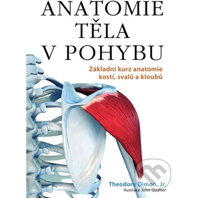 Anatomie těla v pohybu Theodore Dimon