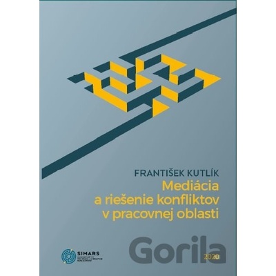 Mediácia a riešenie konfliktov v pracovnej oblasti - František Kutlík