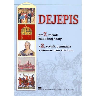 Dejepis pre 7. ročník ZŠ a 2. ročník gymnázia s osemročným štúdiom - Lukačka J.,Tonková M.,Kačírek Ľ.,Hanová S.