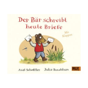 Der Bär schreibt heute Briefe | Axel Scheffler, Julia Donaldson, Anu Stohner (ISBN: 9783407823014)