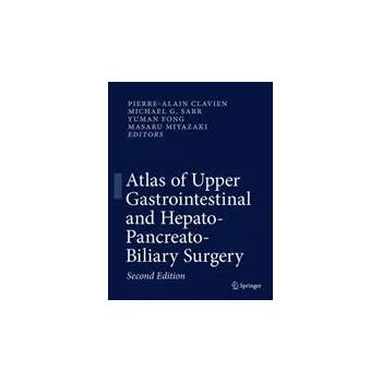 Image 1 of Atlas of Upper Gastrointestinal and Hepato-Pancreato-Biliary Surgery | Pierre-Alain Clavien, Michael G. Sarr, Yuman Fong, Masaru Miyazaki