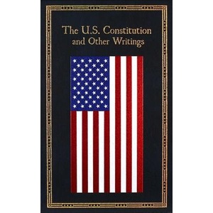 The U. S. Constitution and Other Writings | CANTERBURY CLASSICS (ISBN: 9781667211602)