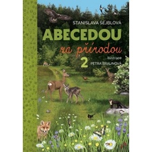 Abecedou za přírodou 2. díl - Stanislava Šejblová