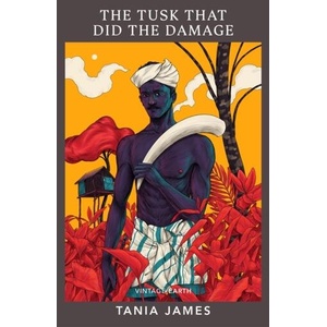 Tusk That Did the Damage | JAMES, TANIA (ISBN: 9781784877934)